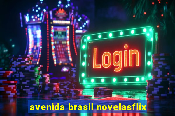 avenida brasil novelasflix